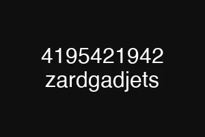 4195421942 zardgadjets