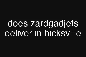 does zardgadjets deliver in hicksville