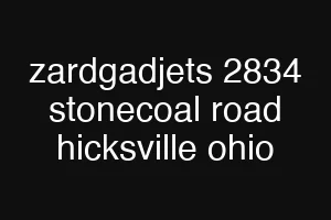 zardgadjets 2834 stonecoal road hicksville ohio