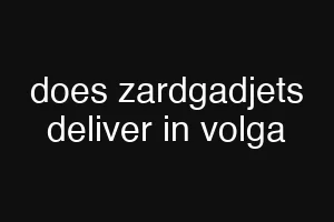 does zardgadjets deliver in volga